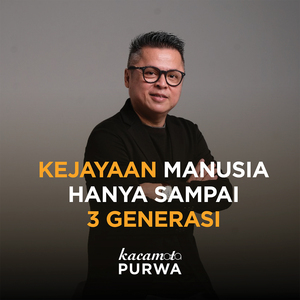 Kejayaan Manusia Hanya Sampai 3 Generasi