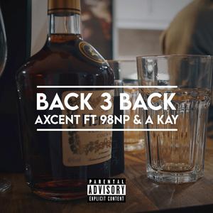 Back 3 Back (feat. 98 NP & a Kay)