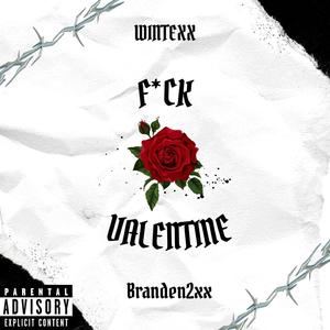 F*UCK VALENTINE (feat. Wintexx & Branden2xx)