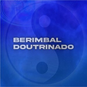 MONTAGEM - BERIMBAU DOUTRINADO