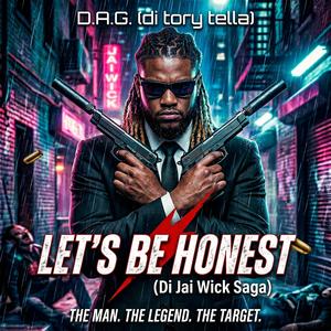 Let's Be Honest (Di Jai Wick Saga)