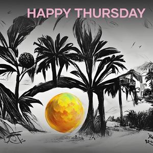 Happy Thursday
