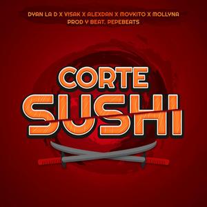 Corte Sushi (feat. Moykito, AlexDan)