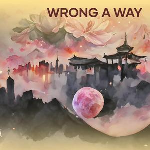 Wrong a Way