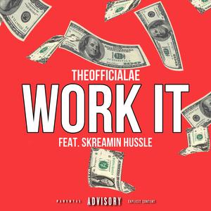 Work It (feat. Skreamin Hussle)