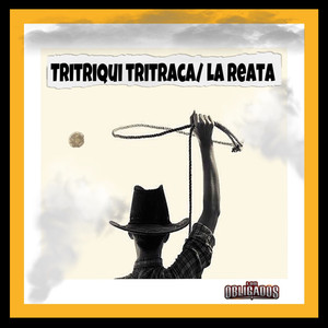 Tritriqui Tritraca / La Reata (Remix)