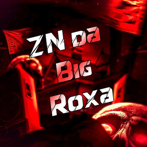 ZN da Big Roxa