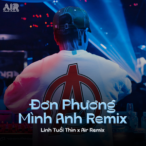 Đơn Phương Mình Anh (Air Remix)