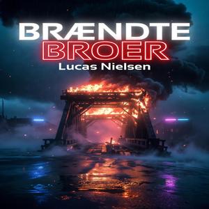 Brændte Broer (feat. Lucas Nielsen)