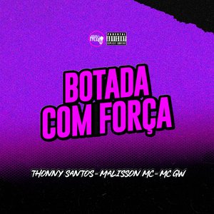 Botada Com Força