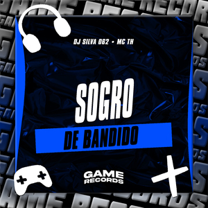 Sogro de Bandido