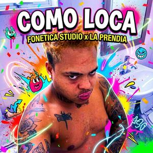 Como Loca (feat. La Prendia)