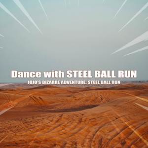 Dance with STEEL BALL RUN (JoJo's Bizarre Adventure)