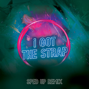 I Got the Strap (Freestyle)