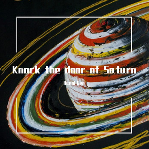 Knocking the Saturn's door vol.01（Hanni Gee remix）