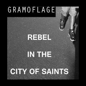 Rebel In The City Of Saints