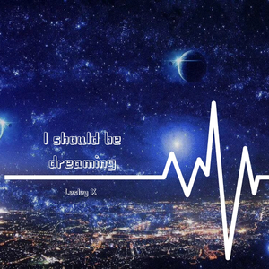I should be dreaming（翻自 Zacari）