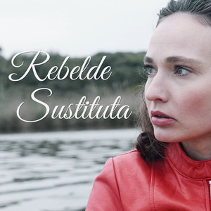 Rebelde Sustituta (Spanish Version)