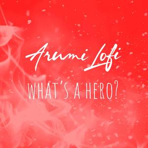 What's a Hero? (Rooster Fighter)