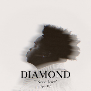 DIAMOND (I Need Love) - Sped Up
