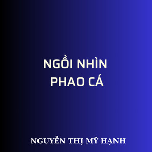 NGỒI NHÌN PHAO CÁ