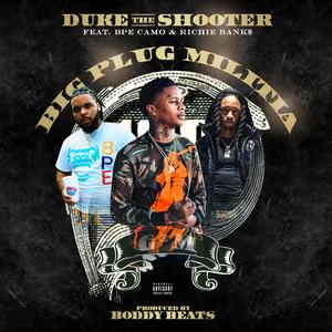 Big Plug Militia (feat. Duke The Shooter & BPE Camo)