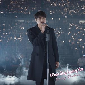 I Can't Stop Loving You