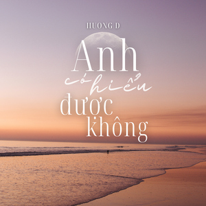 Anh Có Hiểu Được Không