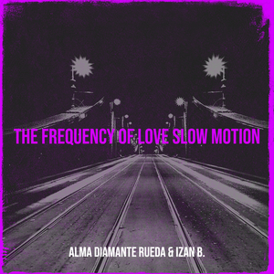 The Frequency of Love Slow Motion