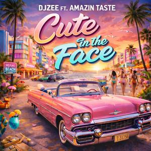 Cute in the face (feat. Amazin taste)