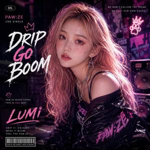 PAW:ZE l DRIP GO BOOM