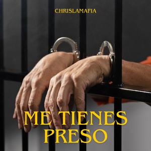 me tienes preso