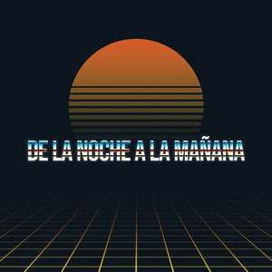 De La Noche A La Mañana