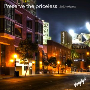 Preserve the Priceless (2023 Remaster)