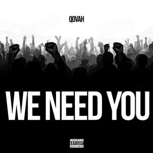 We Need You