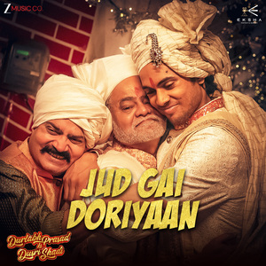 Jud Gai Doriyaan (From "Durlabh Prasad Ki Dusri Shadi")