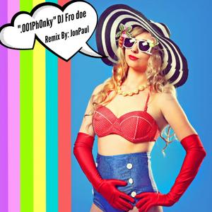 .001 Ph0nky (Jon Paul Remix) (Jon Paul Remix)