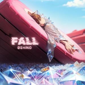 Fall Behind (Sped Up)
