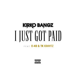 I Just Got Paid (feat. E-40 & TK Kravitz)