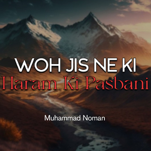 Woh Jis Ne Ki Haram Ki Pasbani