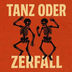 Tanz Oder Zerfall