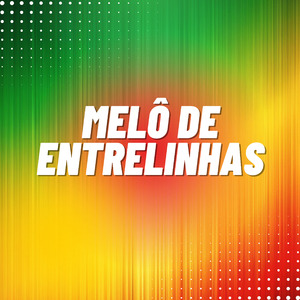 MELÔ DE ENTRELINHAS