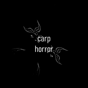 Carp Horror
