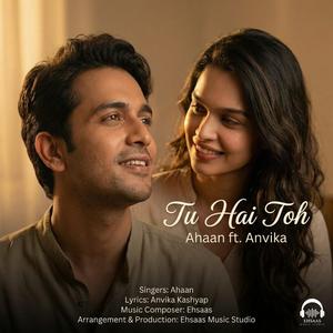 Tu Hai Toh (feat. Ahaan & Anvika)