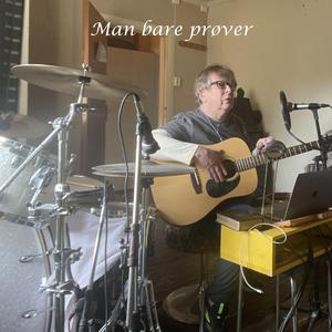 Man bare prøver