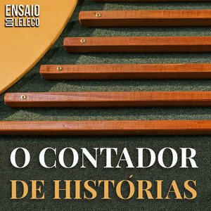 O Contador de Histórias (Ensaio do Leleco)