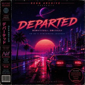 DEPARTED (New Coordinates) NEON ARCHIVE