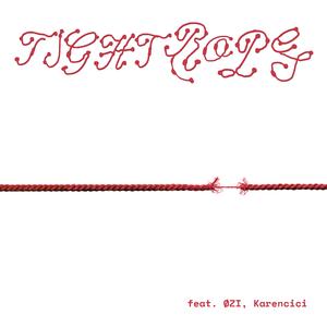 Tight Rope (feat. ØZI, Karencici)