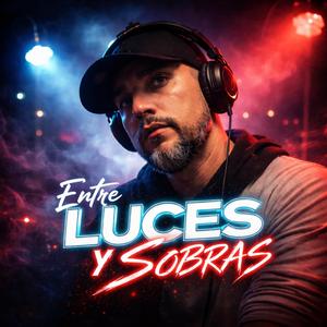 Entre Luces y Sombras