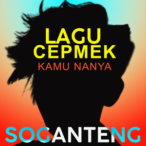 Lagu Cepmek Kamu Nanya